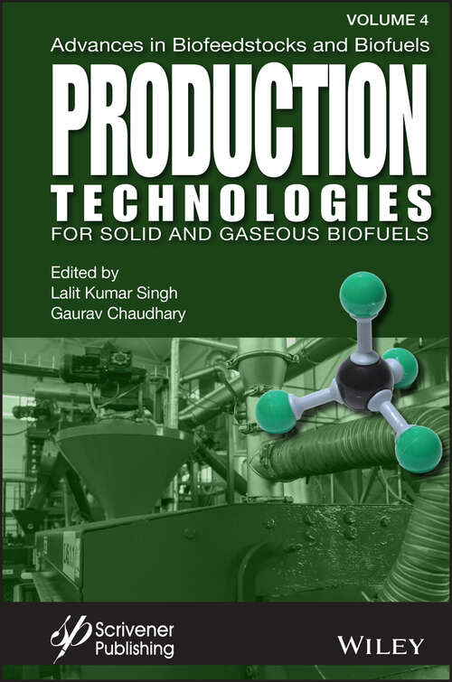 Book cover of Advances in Biofeedstocks and Biofuels, Production Technologies for Solid and Gaseous Biofuels (Volume 4)