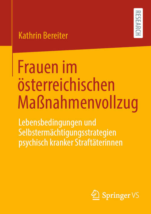 Book cover of Frauen im österreichischen Maßnahmenvollzug: Lebensbedingungen und Selbstermächtigungsstrategien psychisch kranker Straftäterinnen