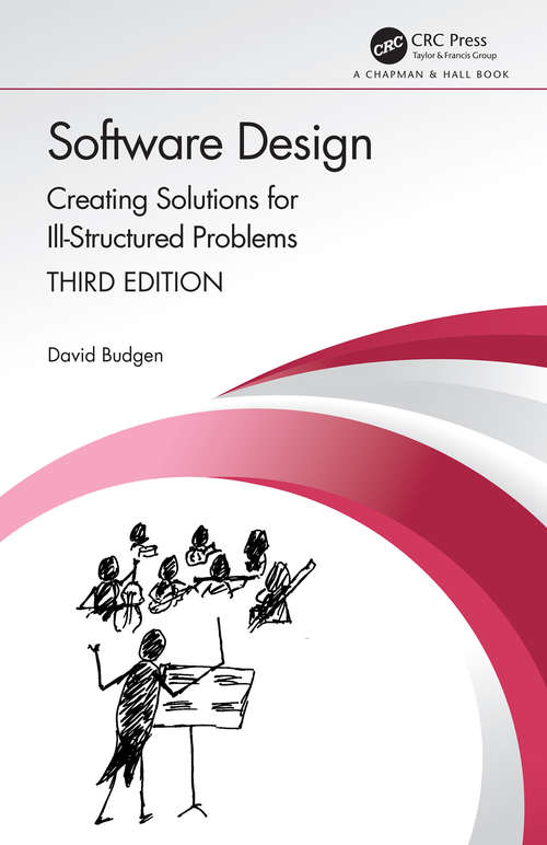 Book cover of Software Design: Creating Solutions for Ill-Structured Problems (3) (Chapman & Hall/CRC Innovations in Software Engineering and Software Development Series)