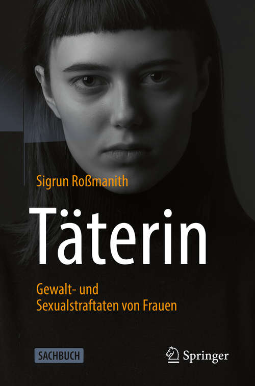 Book cover of Täterin - Gewalt- und Sexualstraftaten von Frauen (1. Aufl. 2020)