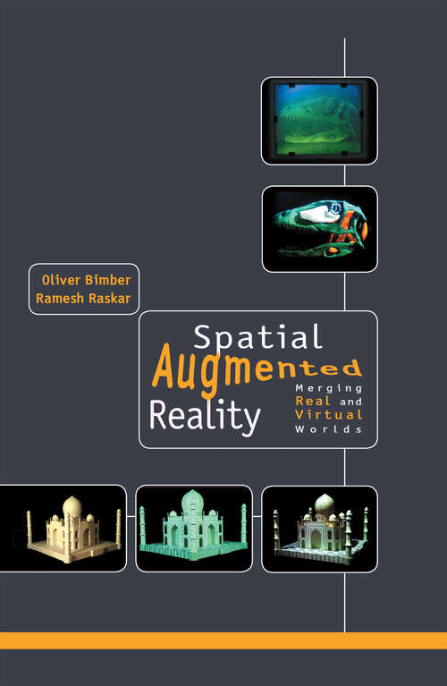 Book cover of Spatial Augmented Reality: Merging Real and Virtual Worlds