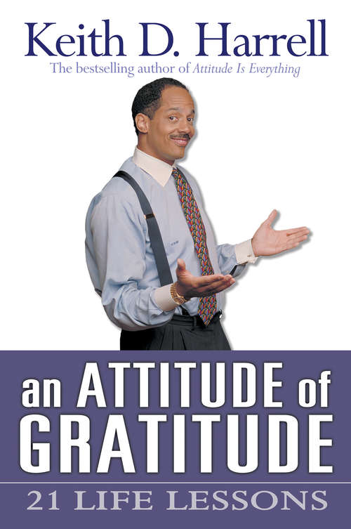 Book cover of An Attitude of Gratitude: 21 Life Lessons