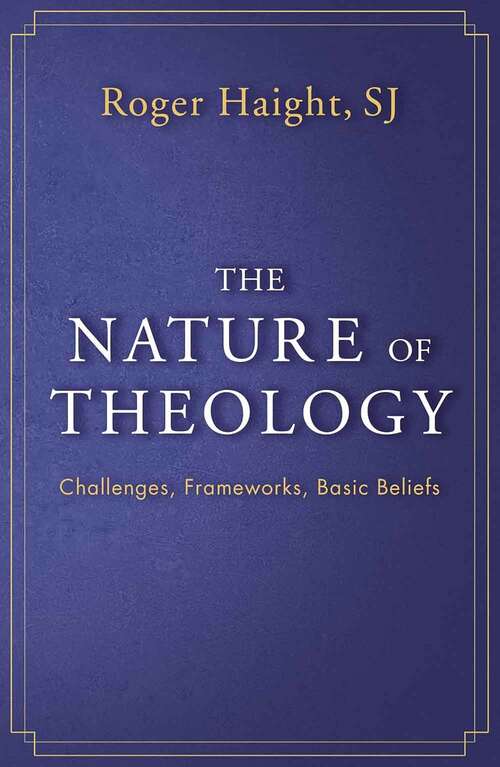 Book cover of The Nature of Theology: Challenges, Frameworks, Basic Beliefs