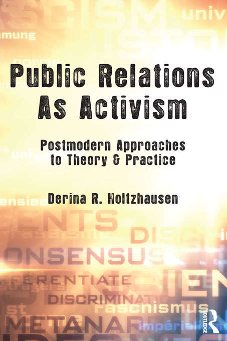 Book cover of Public Relations As Activism: Postmodern Approaches to Theory & Practice (Routledge Communication Series)