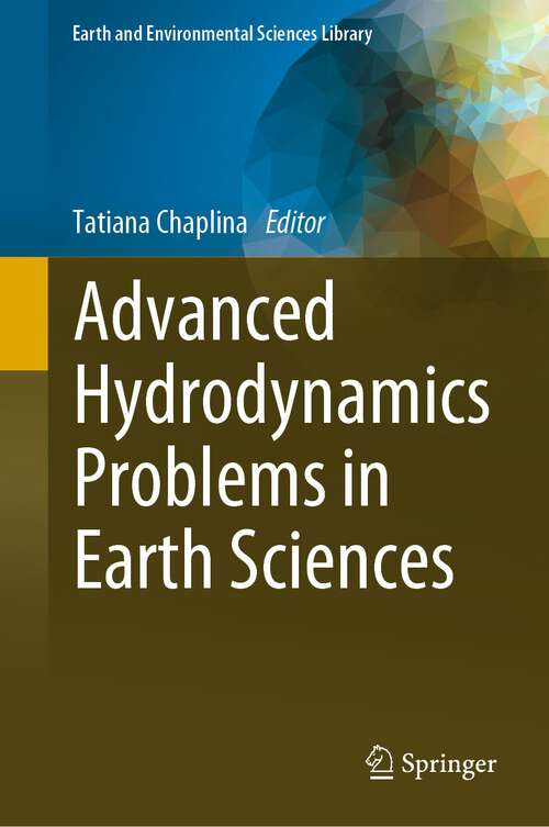 Book cover of Advanced Hydrodynamics Problems in Earth Sciences (1st ed. 2023) (Earth and Environmental Sciences Library)