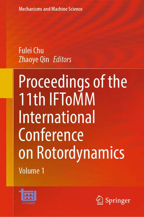 Book cover of Proceedings of the 11th IFToMM International Conference on Rotordynamics: Volume 1 (1st ed. 2024) (Mechanisms and Machine Science #139)