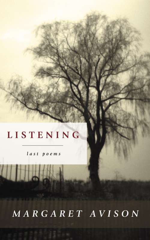 Book cover of Listening: The Last Poems of Margaret Avison