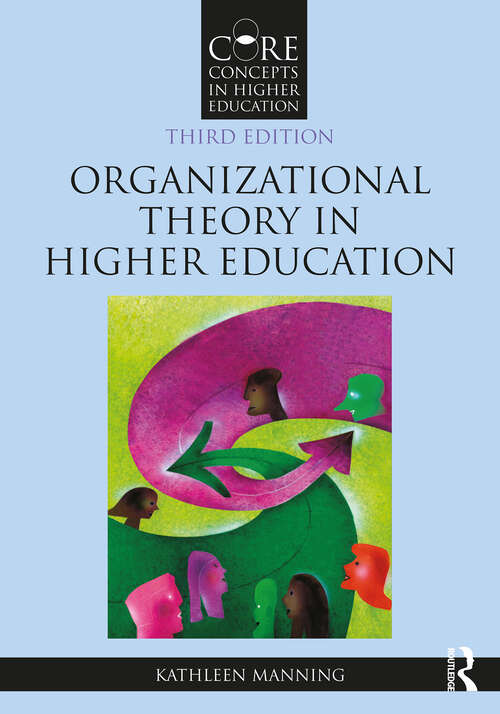 Book cover of Organizational Theory in Higher Education (3) (Core Concepts in Higher Education)