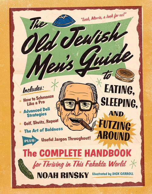 Book cover of The Old Jewish Men's Guide to Eating, Sleeping, and Futzing Around