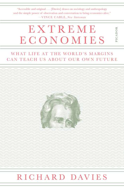 Book cover of Extreme Economies: What Life at the World's Margins Can Teach Us About Our Own Future
