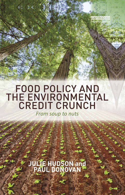 Book cover of Food Policy and the Environmental Credit Crunch: From Soup to Nuts
