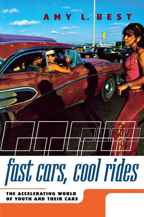 Book cover of Fast Cars, Cool Rides: The Accelerating World of Youth and Their Cars