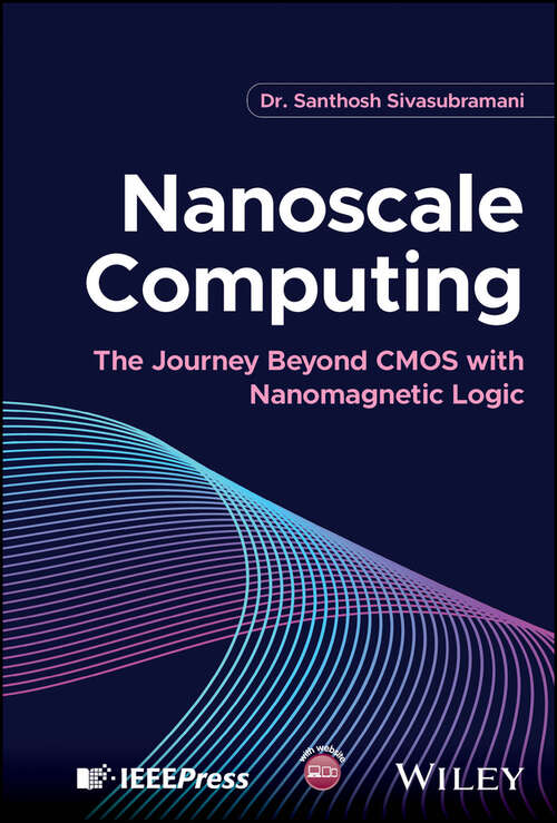 Book cover of Nanoscale Computing: The Journey Beyond CMOS with Nanomagnetic Logic