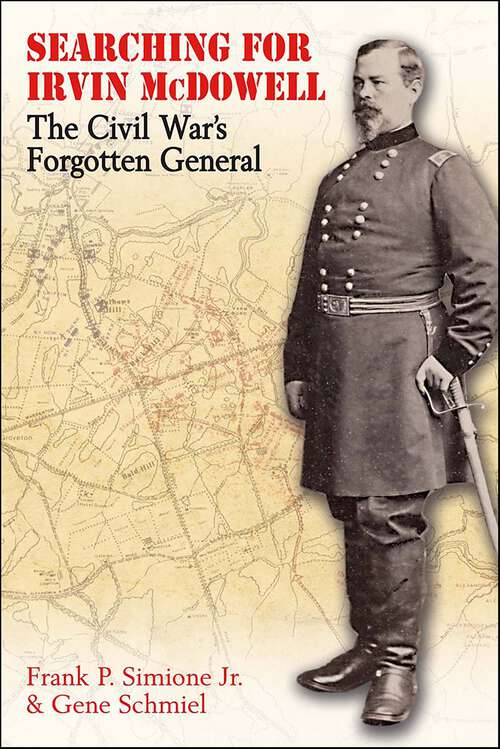 Book cover of Searching for Irvin McDowell: The Civil War's Forgotten General