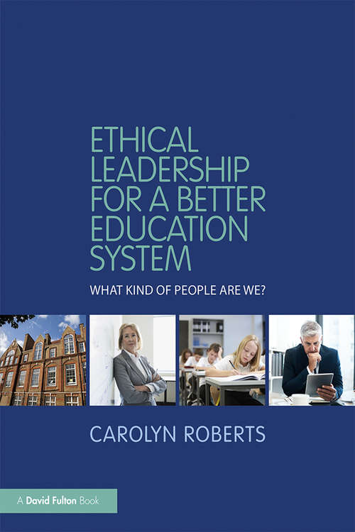 Book cover of Ethical Leadership for a Better Education System: What Kind of People Are We?