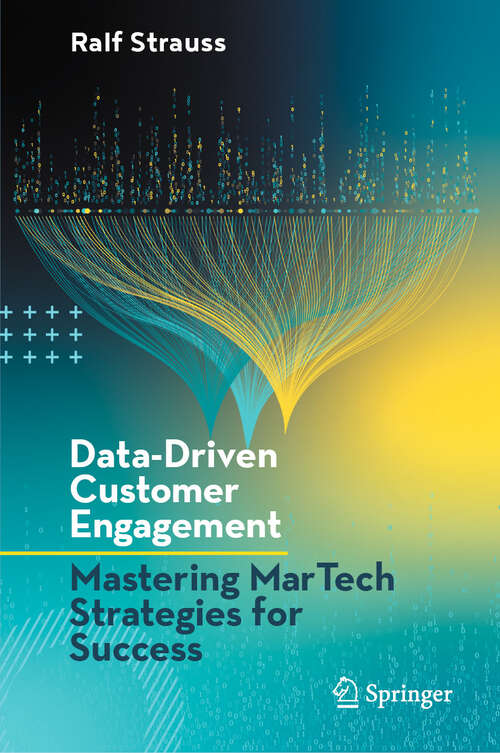 Book cover of Data-Driven Customer Engagement: Mastering MarTech Strategies for Success