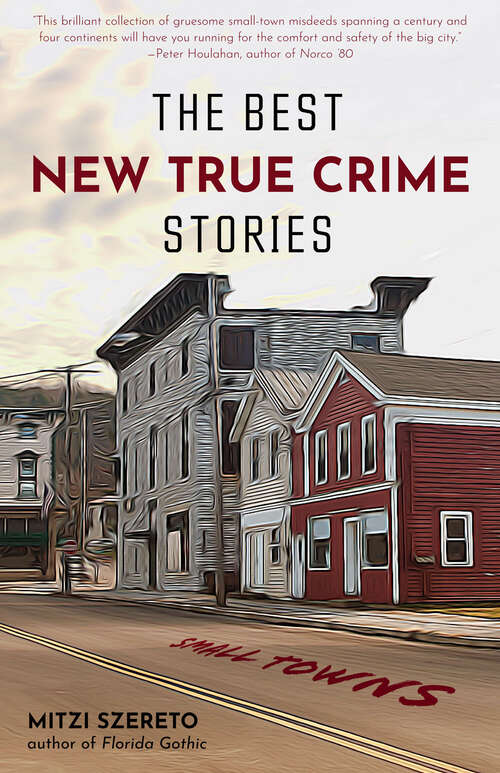 Book cover of The Best New True Crime Stories: Serial Killers (The\best New True Crime Stories Ser.)