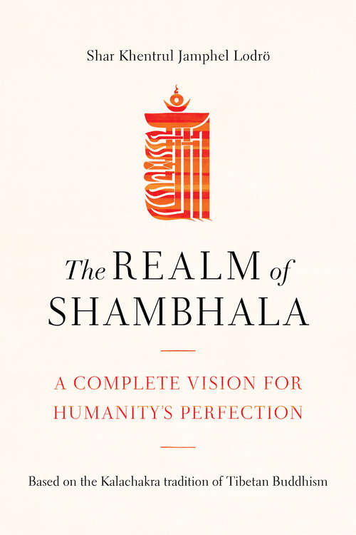 Book cover of The Realm of Shambhala: A Complete Vision for Humanity's Perfection