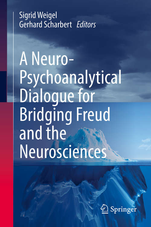 Book cover of A Neuro-Psychoanalytical Dialogue for Bridging Freud and the Neurosciences