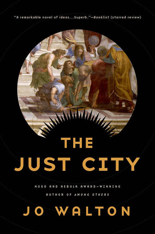 Book cover of The Just City: The Complete Trilogy (the Just City, The Philosopher Kings, Necessity) (Thessaly #1)