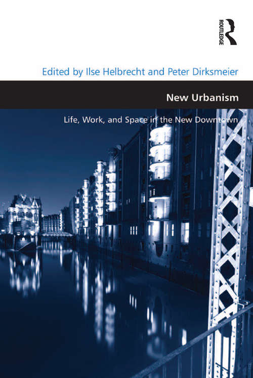 Book cover of New Urbanism: Life, Work, and Space in the New Downtown (Design And The Built Environment Ser.)