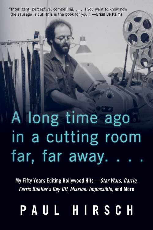Book cover of A Long Time Ago in a Cutting Room Far, Far Away: My Fifty Years Editing Hollywood Hits—Star Wars, Carrie, Ferris Bueller's Day Off, Mission: Impossible, and More