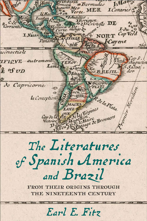 Book cover of The Literatures of Spanish America and Brazil: From Their Origins through the Nineteenth Century (New World Studies)