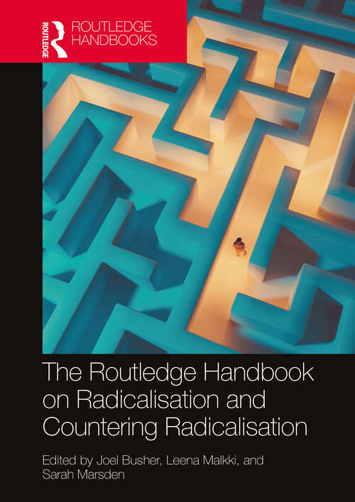 Book cover of The Routledge Handbook on Radicalisation and Countering Radicalisation