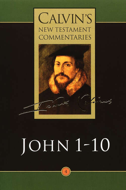 Book cover of John 1-10 (Calvin’s New Testament Commentaries (CNTC))