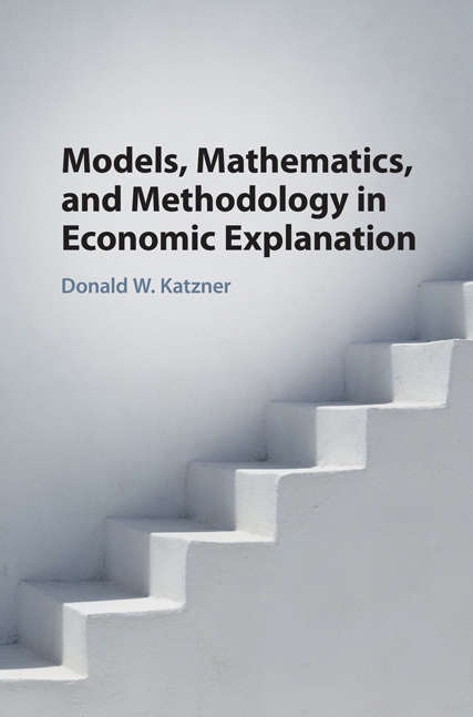 Book cover of Models, Mathematics, and Methodology in Economic Explanation