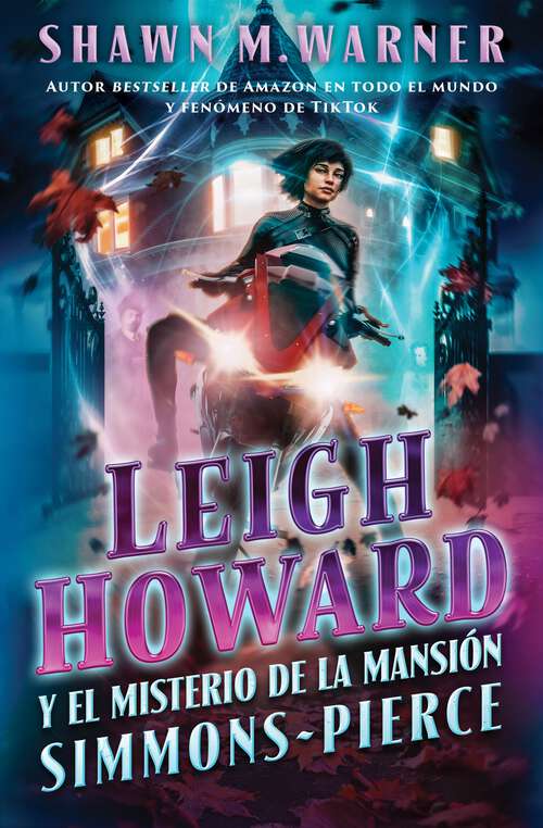 Book cover of Leigh Howard and the Ghosts of Simmons-Pierce Manor: Leigh Howard y el misterio de la mansión Simmons-Pierce / (Spanish edition)