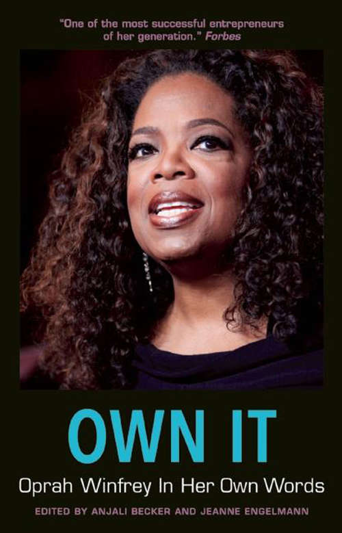 Book cover of Own It: Oprah Winfrey In Her Own Words (In Their Own Words)