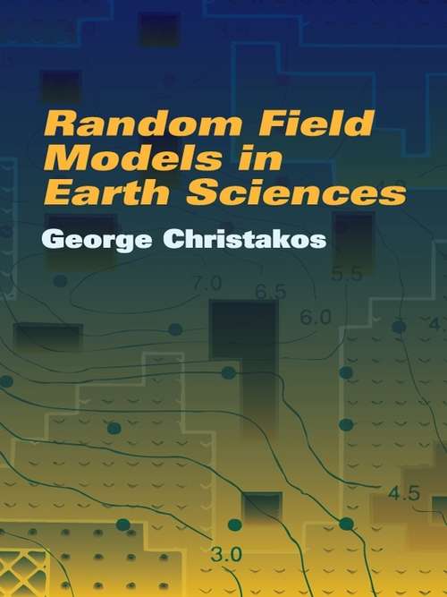 Book cover of Random Field Models in Earth Sciences