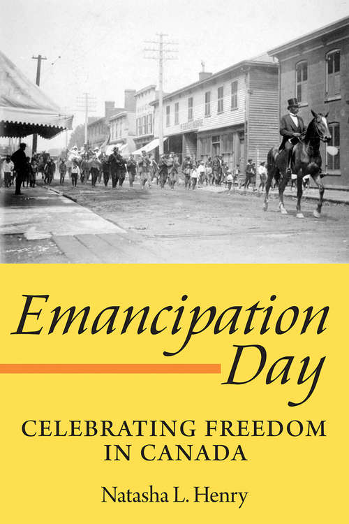 Book cover of Emancipation Day: Celebrating Freedom in Canada