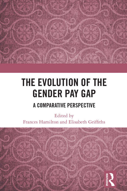 Book cover of The Evolution of the Gender Pay Gap: A Comparative Perspective