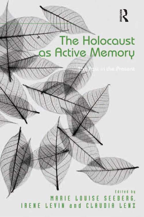 Book cover of The Holocaust as Active Memory: The Past in the Present