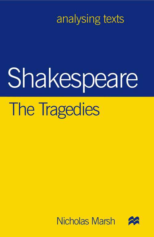 Book cover of Shakespeare: The Tragedies (1st ed. 1998) (Analysing Texts)