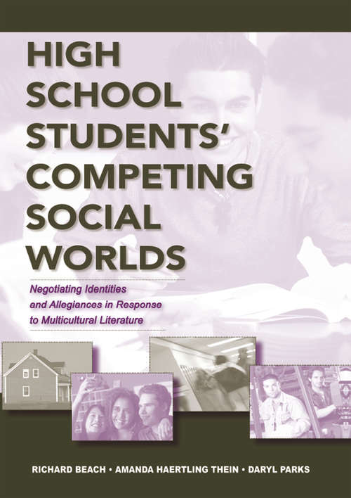 Book cover of High School Students' Competing Social Worlds: Negotiating Identities and Allegiances in Response to Multicultural Literature