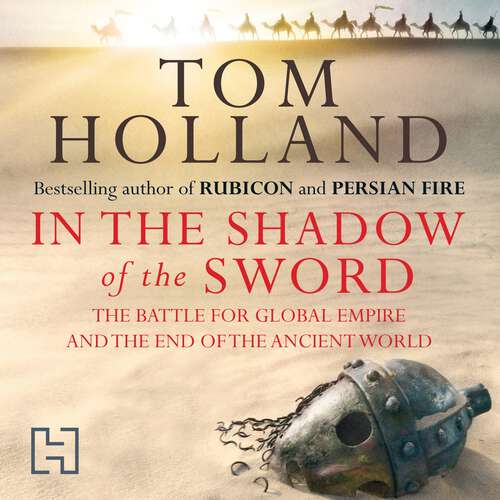 Book cover of In The Shadow Of The Sword: The Battle for Global Empire and the End of the Ancient World