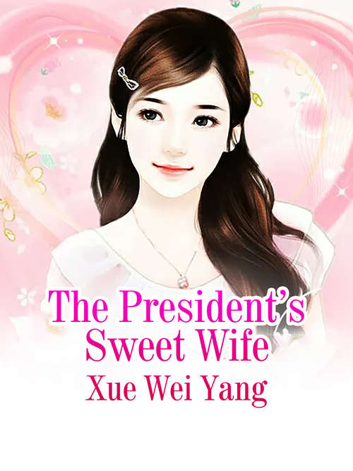 Book cover of The President’s Sweet Wife: Volume 4 (Volume 4 #4)