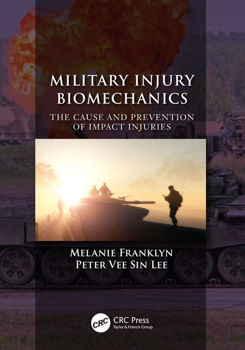 Book cover of Military Injury Biomechanics: The Cause and Prevention of Impact Injuries