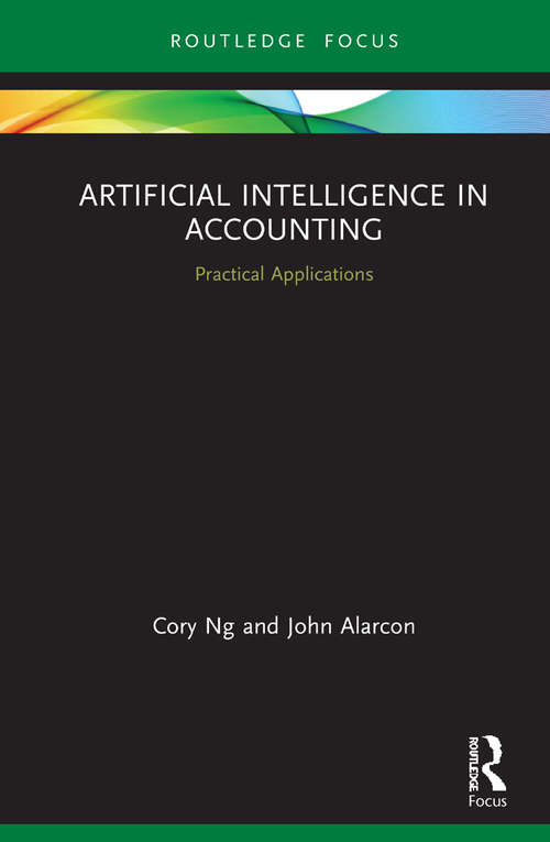 Book cover of Artificial Intelligence in Accounting: Practical Applications (Routledge Focus on Business and Management)