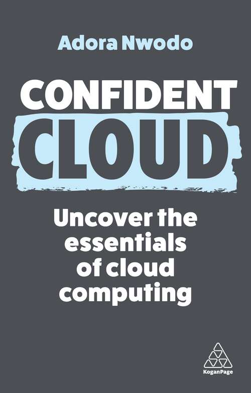 Book cover of Confident Cloud: Uncover the Essentials of Cloud Computing (Confident Series #17)