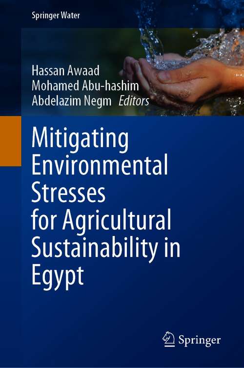 Book cover of Mitigating Environmental Stresses for Agricultural Sustainability in Egypt (1st ed. 2021) (Springer Water)