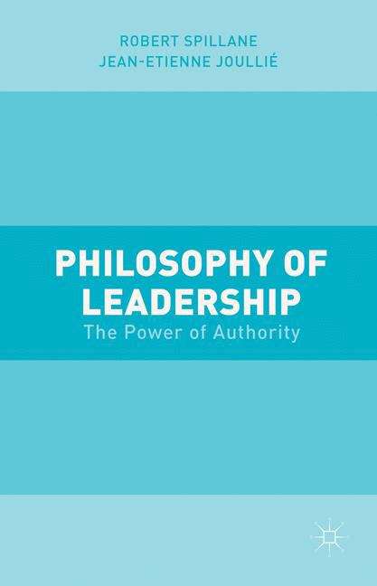 Book cover of Philosophy of Leadership: The Power of Authority