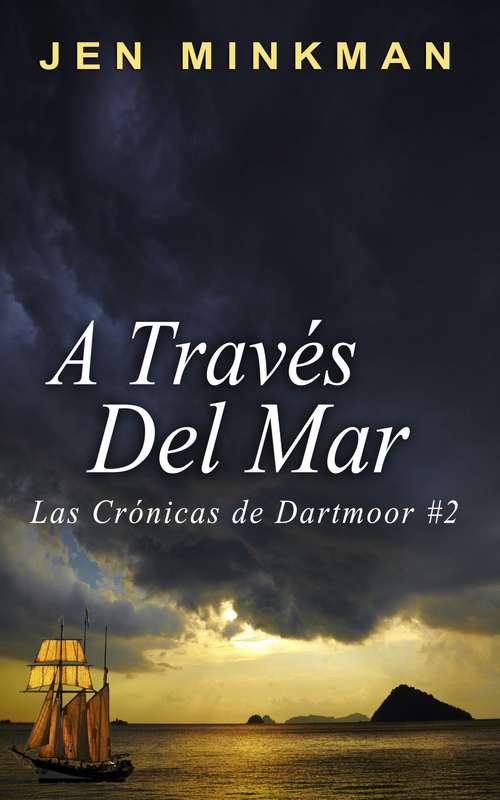 Book cover of A través del mar: Libro 2 de Las Crónicas de Dartmoor (Las Crónicas de Dartmoor #2)
