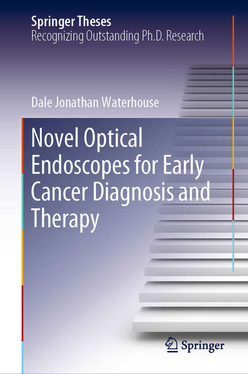 Book cover of Novel Optical Endoscopes for Early Cancer Diagnosis and Therapy (1st ed. 2019) (Springer Theses)