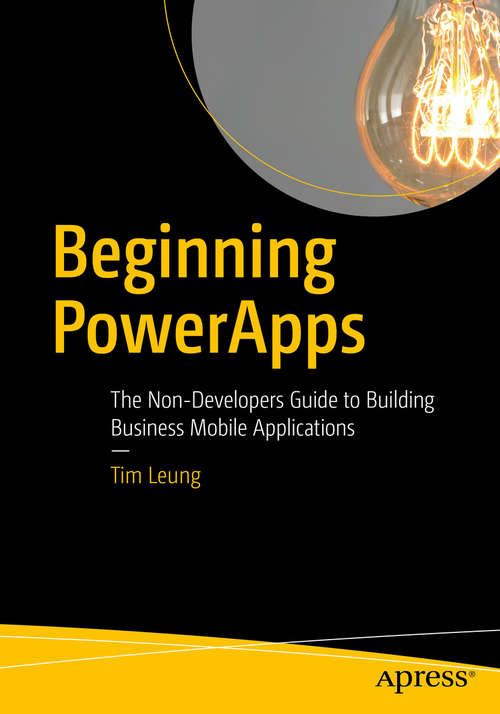 Book cover of Beginning PowerApps: The Non-Developers Guide to Building Business Mobile Applications