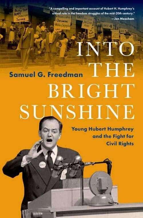 Book cover of Into the Bright Sunshine: Young Hubert Humphrey and the Fight for Civil Rights