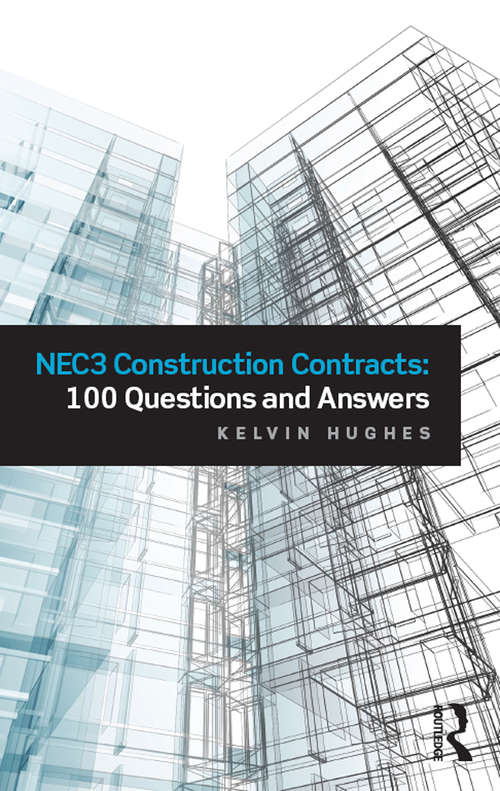 Book cover of NEC3 Construction Contracts: 100 Questions And Answers